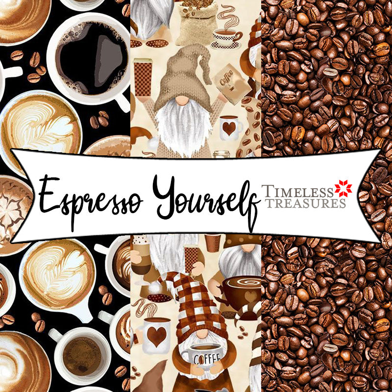 Espresso Yourself from Timeless Treasures Fabrics