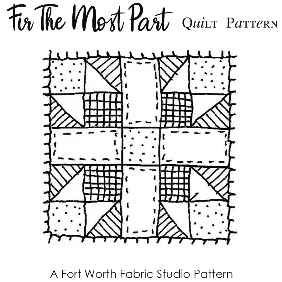 2024 Fir The Most Part Quilt WEEKLY PDF PATTERN from Fort Worth Fabric Studio